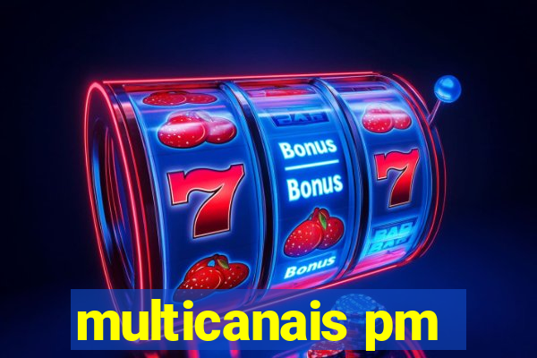 multicanais pm